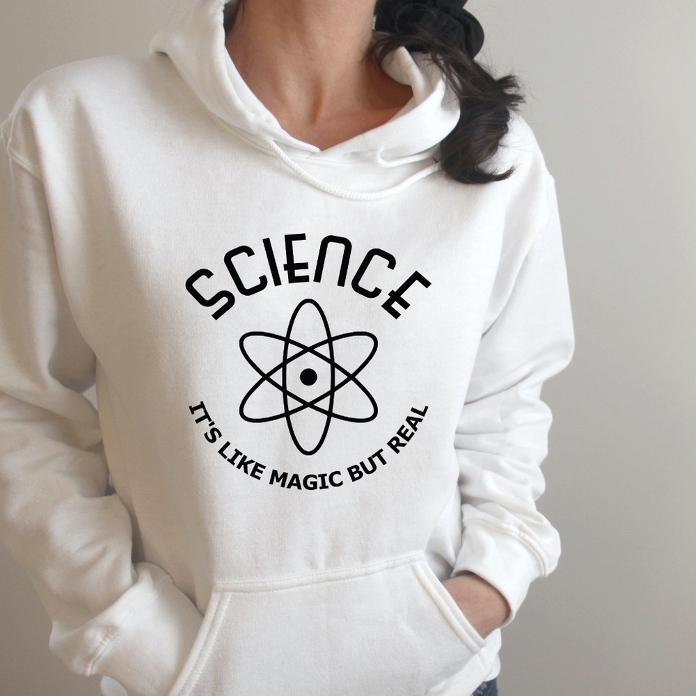 Science It Is Like Magic But Real Hoodie